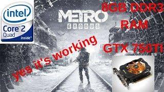 Metro Exodus ON CORE 2 QUAD + GTX 750TI