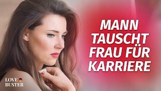 Mann tauscht Frau für Beförderung | @LoveBusterDeutsch