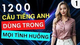 [Phần 1] 1200 Câu Tiếng Anh Ngắn Gọn Thông Dụng Nhất Trong Mọi Tình Huống