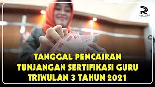 TANGGAL PENCAIRAN TUNJANGAN SERTIFIKASI GURU TRIWULAN 3 TAHUN 2021