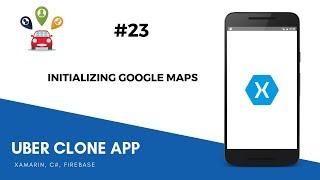 Xamarin Android Uber Clone -  Initializing Google Maps
