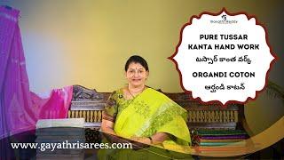 Pure Tussar Kanta Hand Work & Organdi Cotton SAREES | #GayathriReddy |