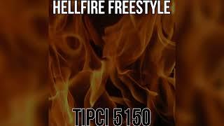 "Hellfire Freestyle" - TIPCI 5150 (Prod. Answerinc)
