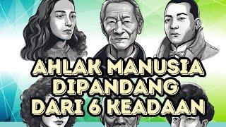 MOTIVASI ISLAM :: AKHLAK MANUSIA DIPANDANG DARI 6 SUDUT KEADAAN