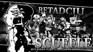 Scuffle, but every turn, YES every turn, a different abomination sings it (Scuffle BETADCIU)