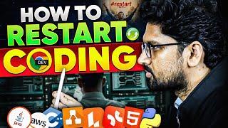 5 Tips to Restart Coding in 2024 | Restart! Restart! Restart!