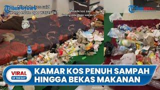 Viral, Video Kamar Kos yang Penuh Timbunan Sampah hingga Bekas Makanan, Diduga Alami Hoarding Disord