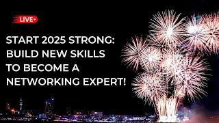 New Year, New Skills: Become a Networking Expert in 2025!!