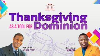 Join us for Thanksgiving with Pastor John Enelamah & Minister Laolu Gbenjo | 10:30 AM