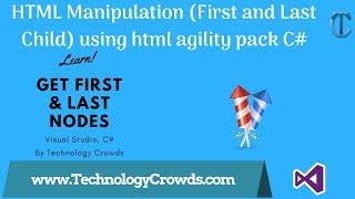 HTML Manipulation (First and Last Child) using html agility pack | Web Scraping | Data Extraction