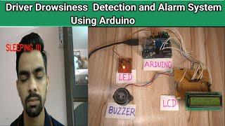 Driver Drowsiness Detection System using Arduino | driver sleep detection and alarming system