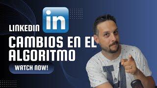 LINKEDIN vuelve a cambiar, novedades en el algoritmo.