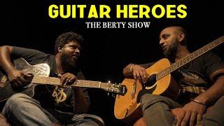 Guitar Heroes | The Berty Show | Flac Monkeys