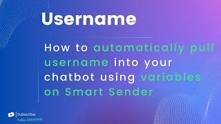 How to automatically pull username into your chatbot using variables on Smart Sender