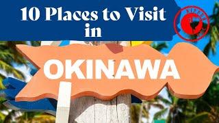 10 places you should visit in Okinawa