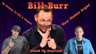 Bill Burr Stand Up Reaction | 'No Reason To Hit A Women' and 'How Women Argue'