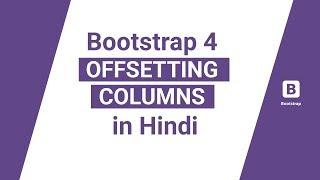 Offsetting columns in bootstrap 4