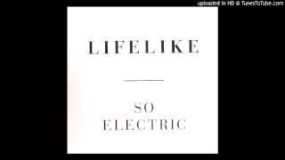 Lifelike-So Electric (Kausemo Remix)