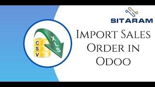 Import Sales Orders/Quotations Using Excel/CSV In ODOO