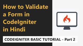 Codeigniter Basic Tutorial - How to Validate a Form in Codeigniter - Part 2