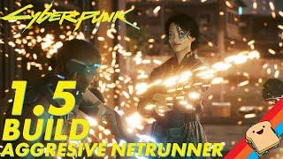 My 1.5 Aggressive Netrunner Build! NEVER TAKE DAMAGE! | CYBERPUNK 2077