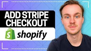 How to Add Stripe Checkout to Shopify (Quick Tutorial)