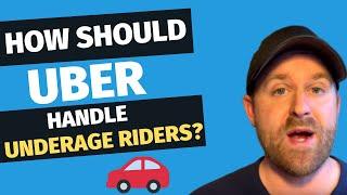 How Should Uber Handle Underage Minors?