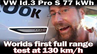 VW Id.3 Pro S 77 kWh - Worlds FIRST Range test 130 km/h