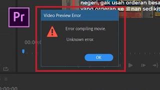 Cara Mengatasi Error Compiling Movie di Adobe Premiere Pro