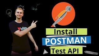 Install Postman and examples of how to test API endpoints