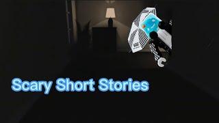 I play Scary Short Stories on Roblox