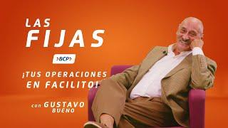 Las Fijas de Gustavo Bueno I  ¡Haz tus operaciones facilito!