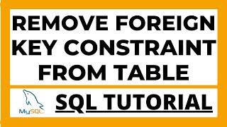 Remove Foreign Key constraint from existing column of a table in Mysql