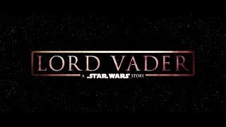 Lord Vader A Star Wars Story Teaser