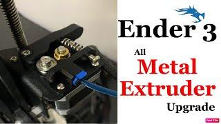 Ender 3 All Metal Extruder Upgrade