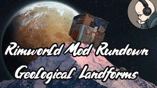 Rimworld Mod Rundown - Geological Landforms