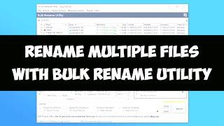 Rename multiple files on Windows with Bulk Rename Utility