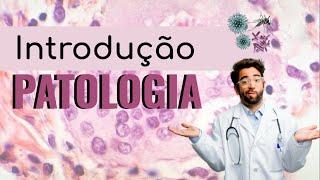 #1 Introdução a Patologia