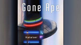 Kataiser - Gone Ape