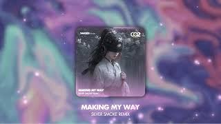 MAKING MY WAY - SILVER SMOKE REMIX