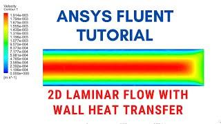 ANSYS Fluent Tutorial | 2D Laminar Pipe Flow with Heat Transfer | ANSYS Workbench CFD Tutorial |