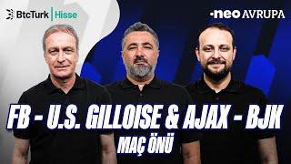 Fenerbahçe - USG & Ajax - BJK Maç Önü | Önder Özen, Serdar Ali Çelikler, Onur Tuğrul | NEO Avrupa