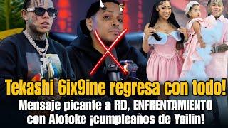 ¡TEKASHI 6IX9INE REGRESA!  Mensaje POLÉMICO a RD y Alofoke + ¡FELICITA A YAILIN POR SU CUMPLEAÑOS!