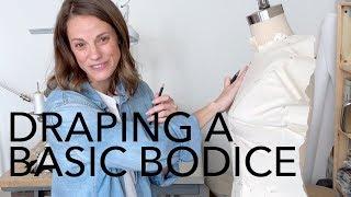 How To Drape a Basic Bodice (Front & Back)