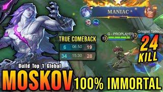 24 Kills + MANIAC!! Late Game Comeback Moskov 100% IMMORTAL!! - Build Top 1 Global Moskov ~ MLBB