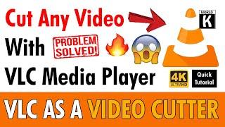 How to Cut Any Video With VLC Media Player | Use As A Video Cutter | Simple & Quick