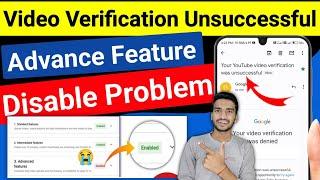 youtube video verification unsuccessful problem || youtube advanced features disabled problem