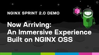 Now Arriving:  An Immersive Experience Built on NGINX Open Source