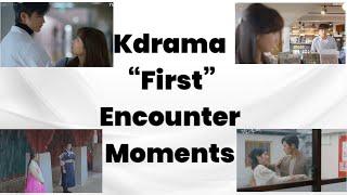 kdrama first encounter moments