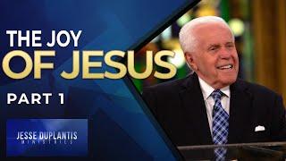 The Joy of Jesus, Part 1 | Jesse Duplantis